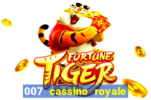 007 cassino royale filme completo em portugues